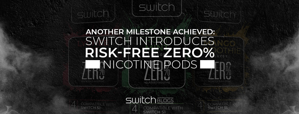 Another Milestone Achieved: Switch Introduces Risk-Free Zero% Nicotine Pods