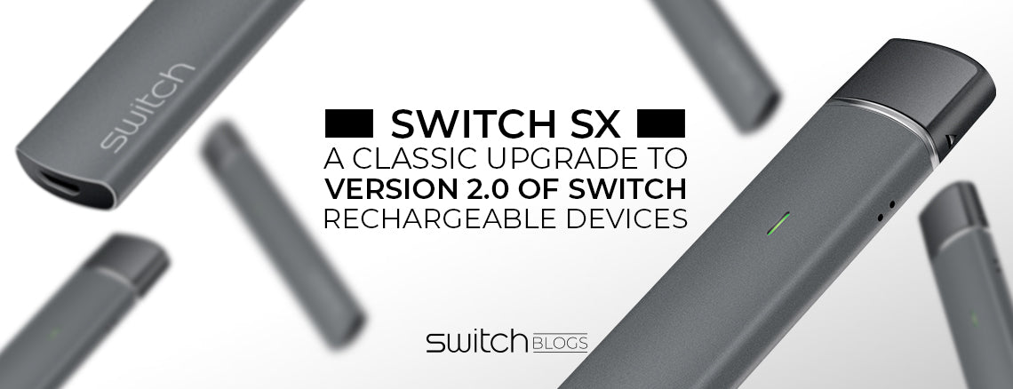 Switch SX – A Classic Upgrade To Version 2.0 Of Switch Rechargeable Devices